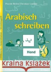 Arabisch schreiben : Feinmotorik, Konzentration, Merkfähigkeit. Kopiervorlagen für die Grundschule Briere, Pascale Lamblin, Christian  9783403046455