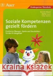 Soziale Kompetenzen gezielt fördern : Praktische Übungen, Spiele und Geschichten für den Kindergarten Klauß, Kerstin Laux, Meike Hertel, Silke 9783403048367