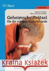 Geheimschrifträtsel für die schlaue Viertelstunde : Begabte Schüler im Deutschunterricht faszinieren, fordern und fördern. 3./4. Klasse Gorschlüter, Jutta Gorschlüter, Marie-Luise  9783403061489