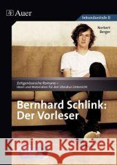 Bernhard Schlink: Der Vorleser : Unterrichtshilfe mit Kopiervorlagen. Mit Materialien zum Film. Sekundarstufe II Berger, Norbert   9783403062219