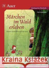 Märchen im Wald erleben : Hänsel, Gretel & Co auf der Spur. Ideal zur Sprachförderung. Kindergarten /Vorschule Koppehele, Gabi   9783403063070