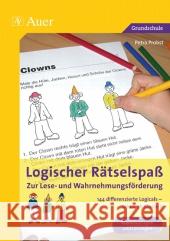 Logischer Rätselspaß zur Lese- und Wahrnehmungsförderung : 144 differenzierte Logicals - schon ab Klasse 1. Kopiervorlagen und Lösungen. Grundschule Probst, Petra   9783403065708 Auer GmbH