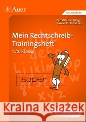Mein Rechtschreib-Trainingsheft, 1./2. Klasse : Mit Rechtschreiblupe. Grundschule Kroll-Gabriel, Sandra 9783403067634 Auer GmbH