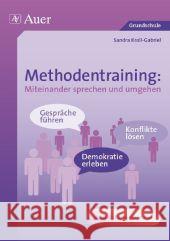 Methodentraining: Miteinander sprechen und umgehen : Gespräche führen - Konflikte lösen - Demokratie erleben. Auch als Kartei einsetzbar. Grundschule Kroll-Gabriel, Sandra 9783403069225 Auer GmbH