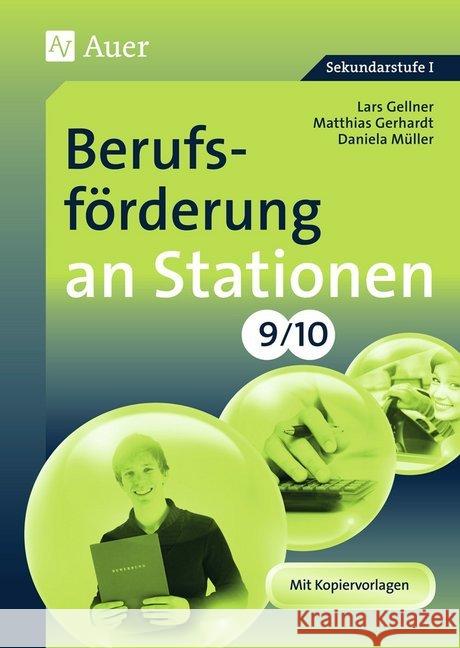 Berufsförderung an Stationen 9/10 : Mit Kopiervorlagen Gellner, Lars; Gerhardt, Matthias 9783403069430