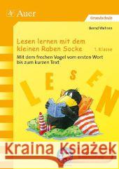 Lesen lernen mit dem kleinen Raben Socke, 1. Klasse : Mit dem frechen Vogel vom ersten Wort bis zum kurzen Text Wehren, Bernd; Moost, Nele; Rudolph, Annet 9783403070405 Auer GmbH