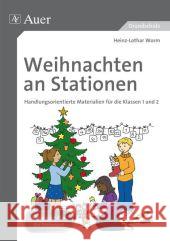 Weihnachten an Stationen 1/2 : Handlungsorientierte Materialien für die Klassen 1 und 2. Ideal auch für die Freiarbeit. Grundschule Worm, Heinz-Lothar 9783403073253