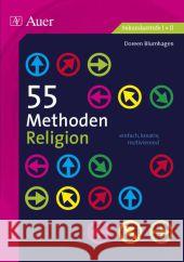 55 Methoden Religion : einfach, kreativ, motivierend (5. bis 13. Klasse) Blumhagen, Doreen 9783403074946 Auer Verlag in der AAP Lehrerfachverlage GmbH