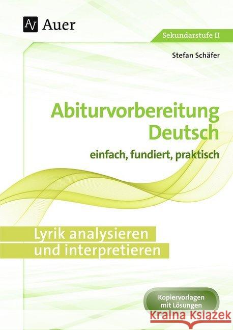 Lyrik analysieren und interpretieren : Kopiervorlagen mit Lösungen Schäfer, Stefan 9783403076605 Auer Verlag in der AAP Lehrerfachverlage GmbH