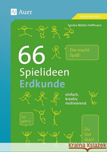 66 Spielideen Erdkunde : einfach, kreativ, motivierend. Sekundarstufe I Müller-Hoffmann, Sandra 9783403077640 Auer Verlag in der AAP Lehrerfachverlage GmbH