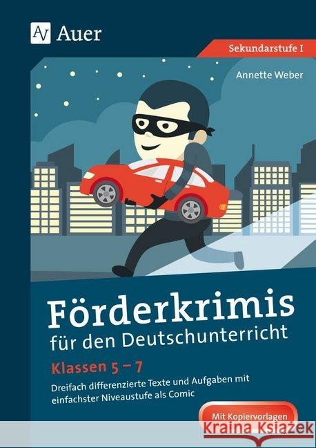 Förderkrimis für den Deutschunterricht Klassen 5-7 : Dreifach differenzierte Texte und Aufgaben mit einfachster Niveaustufe als Comic Weber, Annette 9783403077718 Auer Verlag in der AAP Lehrerfachverlage GmbH