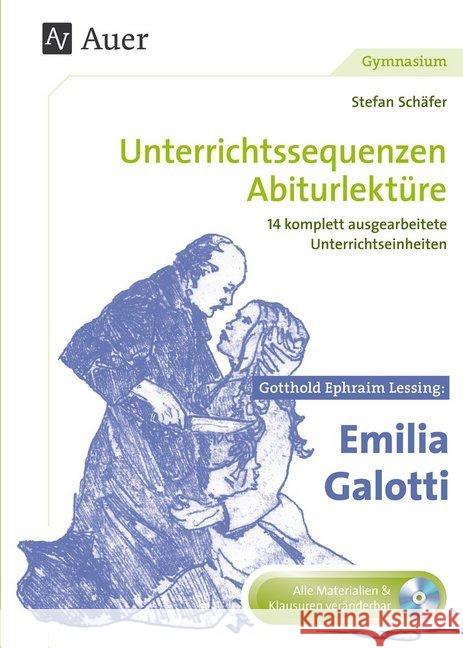 Gotthold Ephraim Lessing Emilia Galotti, m. CD-ROM : Unterrichtssequenzen Abiturlektüre. 14 komplett ausgearbeitete Unterrichtseinheiten. Gymnasium (11. bis 13. Klasse). Alle Materialien & Klausuren v Schäfer, Stefan 9783403078371