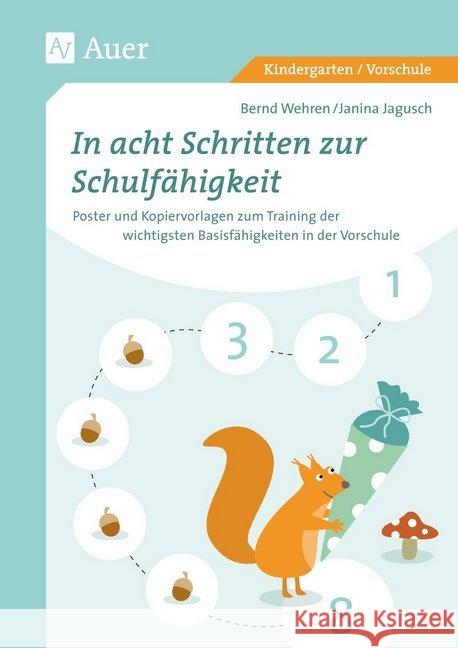 In acht Schritten zur Schulfähigkeit : Poster und Kopiervorlagen zum Training der wichtigsten Basisfähigkeiten in der Vorschule (1. Klasse/Vorschule) Wehren, Bernd; Jagusch, Janina 9783403078791 Auer Verlag in der AAP Lehrerfachverlage GmbH