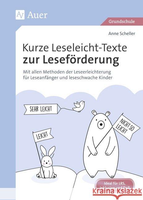 Kurze Leseleicht-Texte zur Leseförderung : Mit allen Methoden der Leseerleichterung für Leseanfänger und leseschwache Kinder (1. bis 4. Klasse). Ideal für LRS, Inklusion und DaZ. Grundschule Scheller, Anne 9783403081708