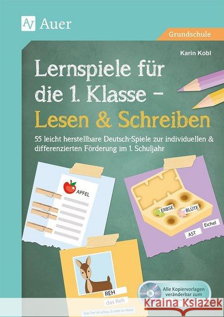 Lernspiele für die 1. Klasse - Lesen & Schreiben, m. CD-ROM : 66 leicht herstellbare Deutsch-Spiele zur individu ellen& differenzierten Förderung im 1. Schuljahr Kobl, Karin 9783403081715