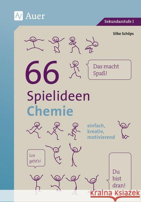 66 Spielideen Chemie : einfach, kreativ, motivierend (5. bis 10. Klasse). Sekundarstufe I Schöps, Silke 9783403081920 Auer Verlag in der AAP Lehrerfachverlage GmbH