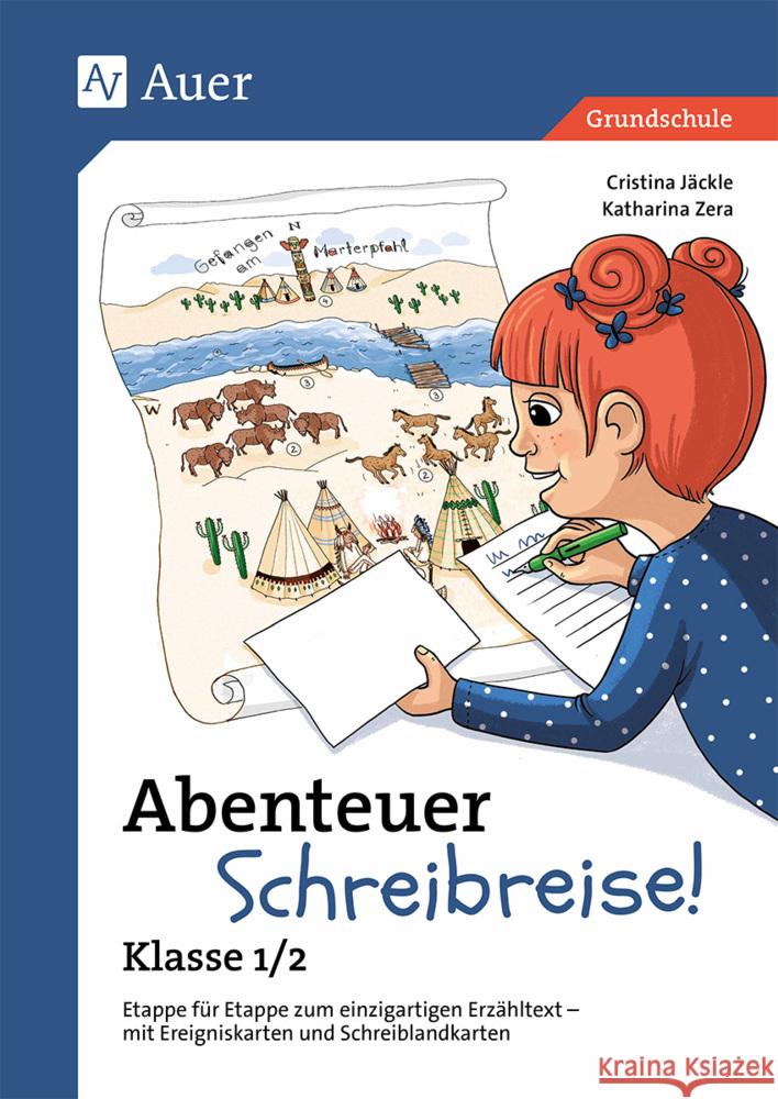 Abenteuer Schreibreise! - Klasse 1/2 Jäckle, Cristina, Zera, Katharina 9783403083689 Auer Verlag in der AAP Lehrerwelt GmbH