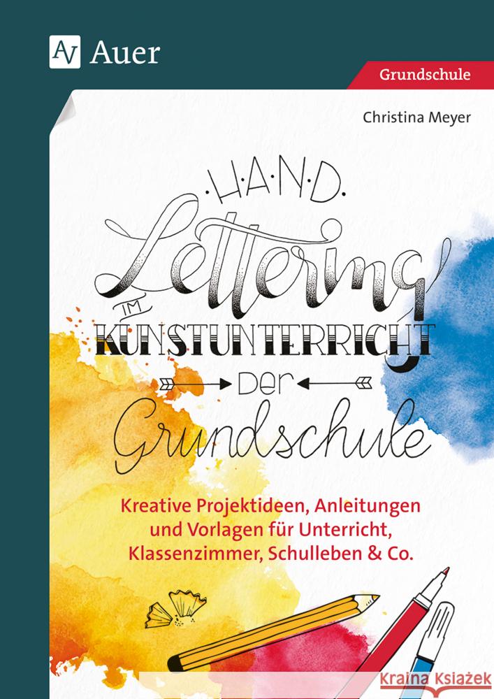 Handlettering im Kunstunterricht der Grundschule Meyer, Christina 9783403084440