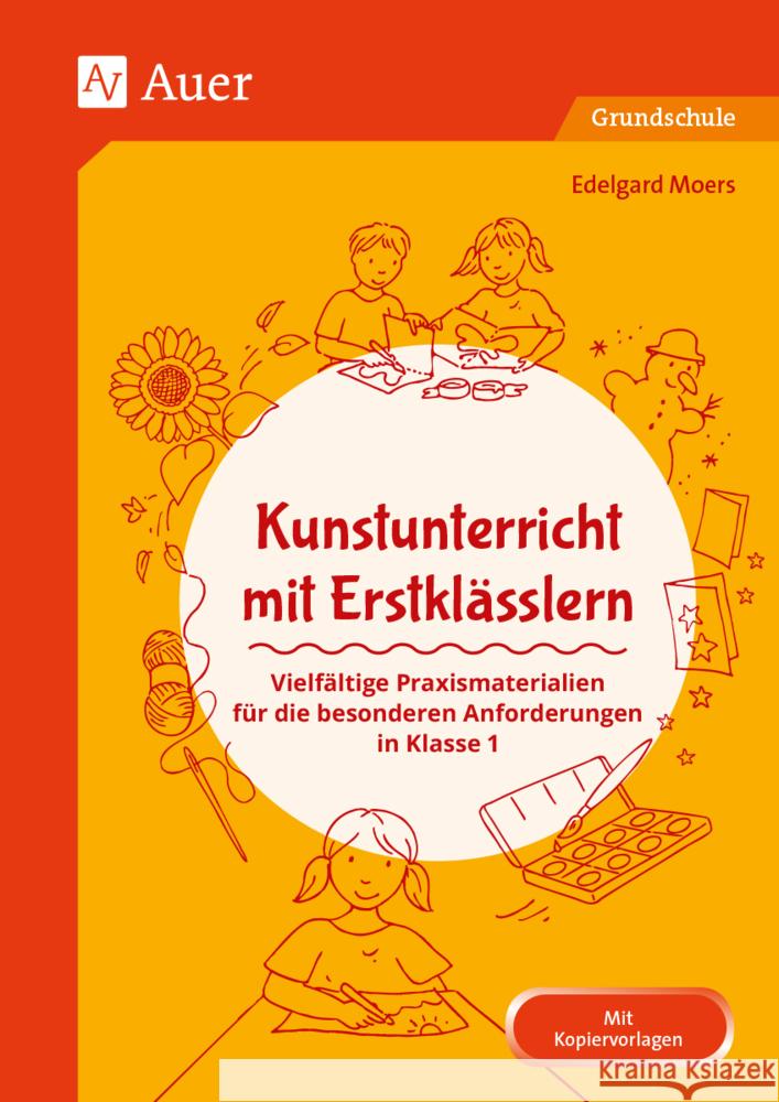Kunstunterricht mit Erstklässlern Moers, Edelgard 9783403084730 Auer Verlag in der AAP Lehrerwelt GmbH