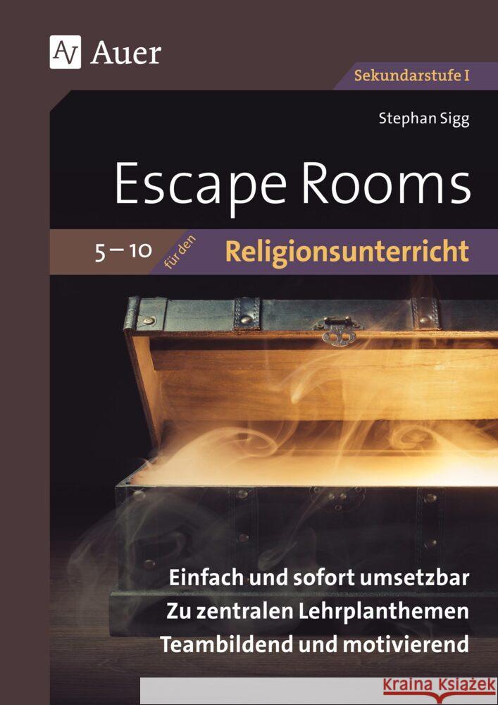 Escape Rooms für den Religionsunterricht 5-10 Sigg, Stephan 9783403085577 Auer Verlag in der AAP Lehrerwelt GmbH