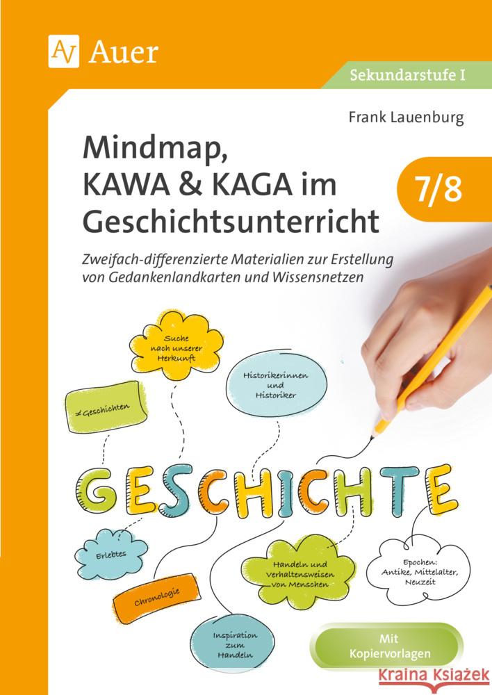 Mindmap, KAWA, KAGA im Geschichtsunterricht 7-8 Lauenburg, Frank 9783403085751 Auer Verlag in der AAP Lehrerwelt GmbH