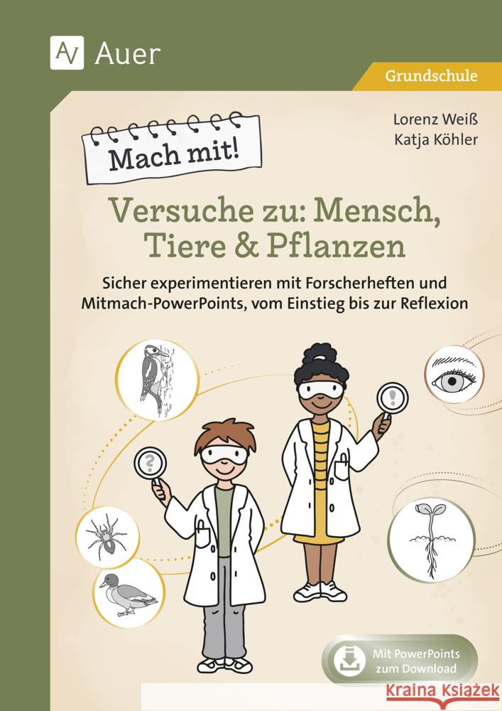 Mach mit! Versuche zu: Mensch, Tiere & Pflanzen Weiß, Lorenz, Köhler, Katja 9783403086192 Auer Verlag in der AAP Lehrerwelt GmbH