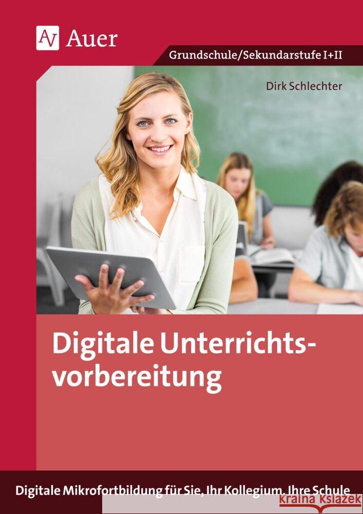 Digitale Unterrichtsvorbereitung Schlechter, Dirk 9783403086376