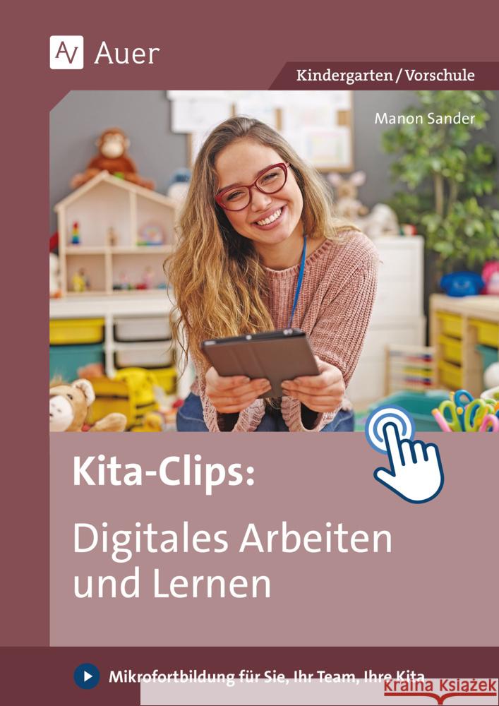 Kita-Clips_Digitales Arbeiten und Lernen Sander, Manon 9783403086413