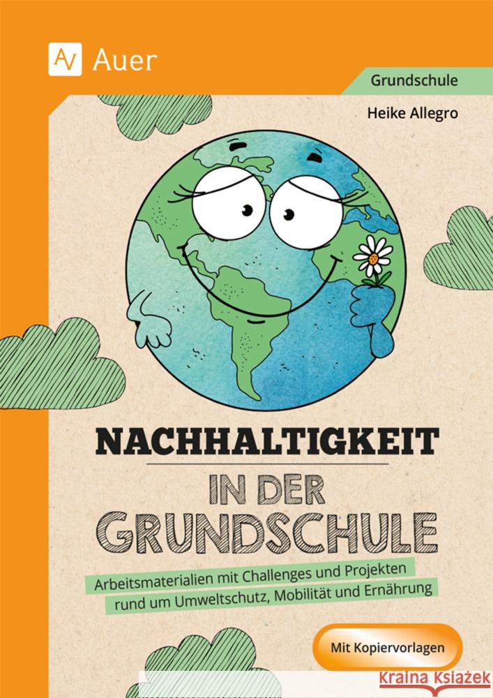 Nachhaltigkeit in der Grundschule Allegro, Heike 9783403086918 Auer Verlag in der AAP Lehrerwelt GmbH