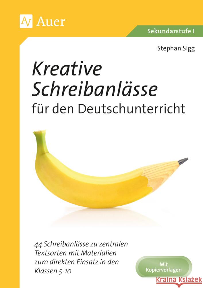 Kreative Schreibanlässe für den Deutschunterricht Sigg, Stephan 9783403086956