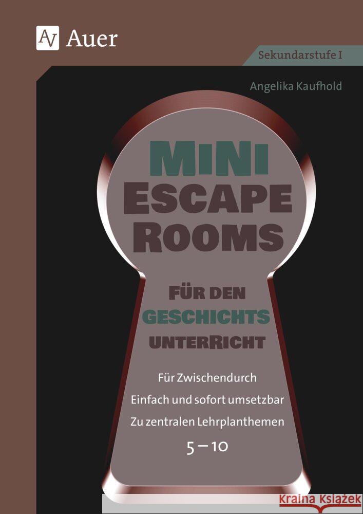 Mini-Escape Rooms für den Geschichtsunterricht Kaufhold, Angelika 9783403087342 Auer Verlag in der AAP Lehrerwelt GmbH