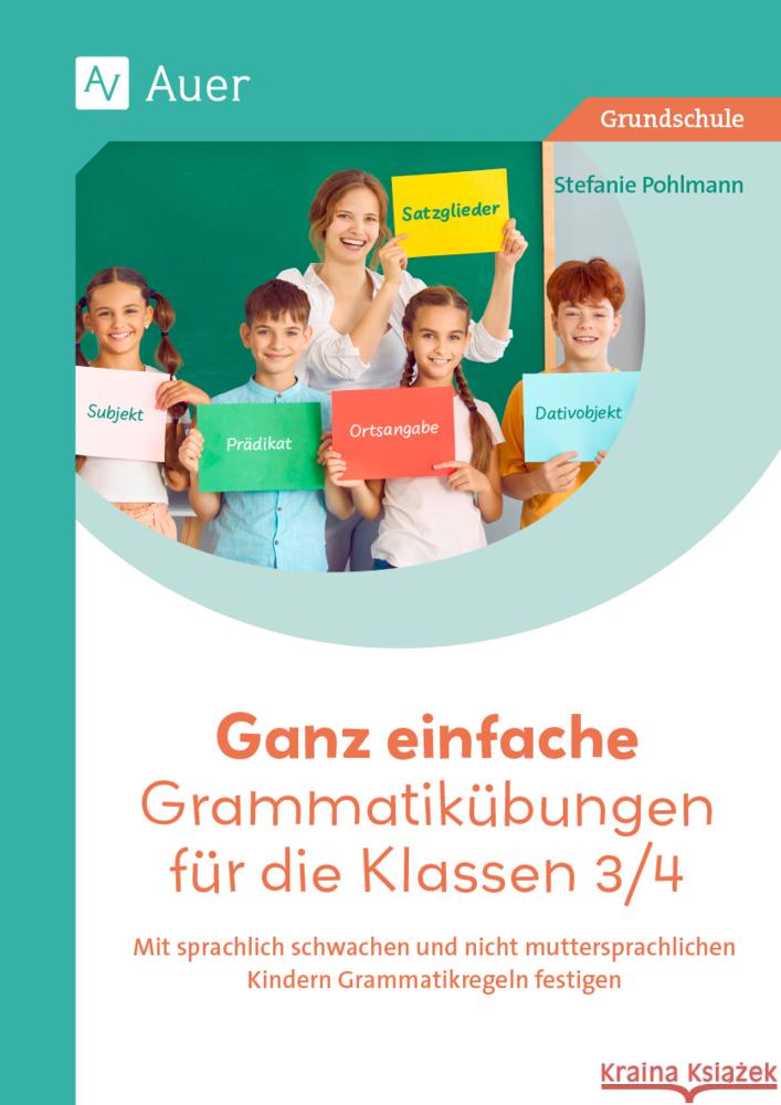 Ganz einfache Grammatikübungen für die Klassen 3/4 Pohlmann, Stefanie 9783403088318