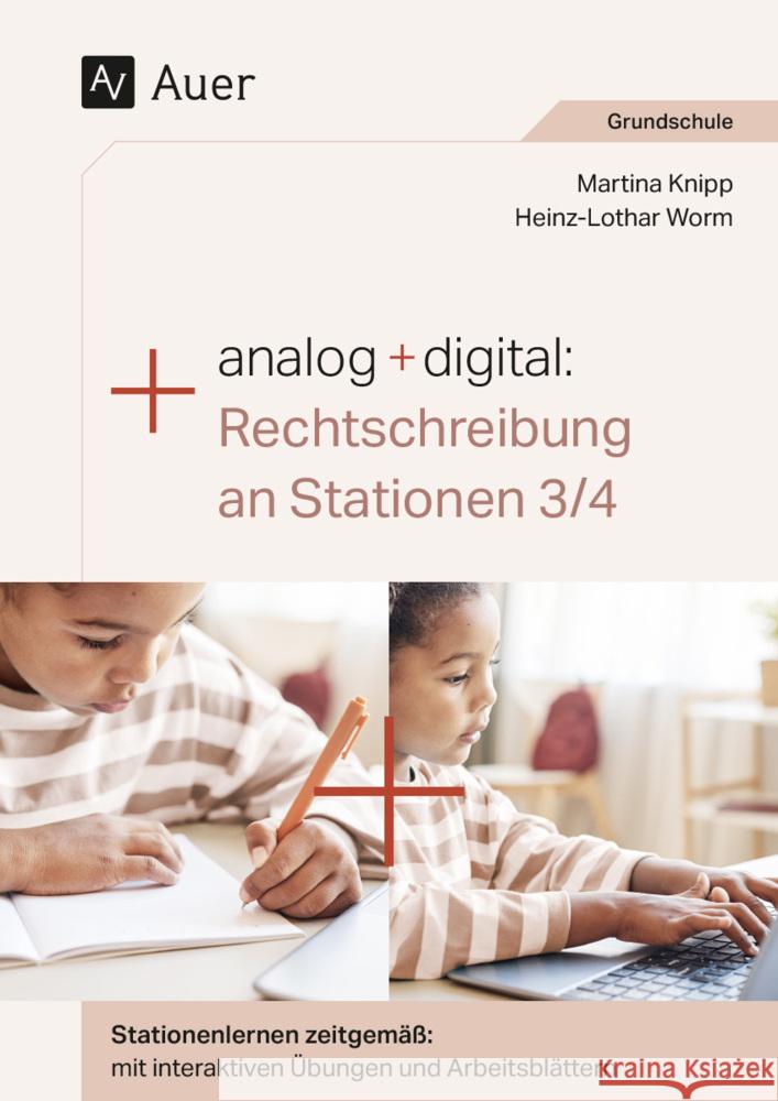 Analog + digital: Rechtschreibung an Stationen 3/4 Knipp, Martina, Worm, Heinz-Lothar 9783403088448