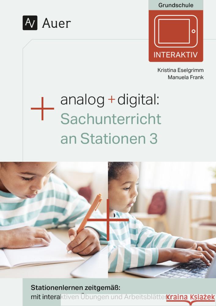 Analog + digital: Sachunterricht an Stationen 3 Eselgrimm, Kristina, Frank, Manuela 9783403088486