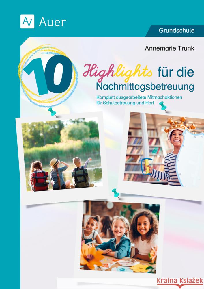 10 Highlights für die Nachmittagsbetreuung Trunk, Annemarie 9783403088523