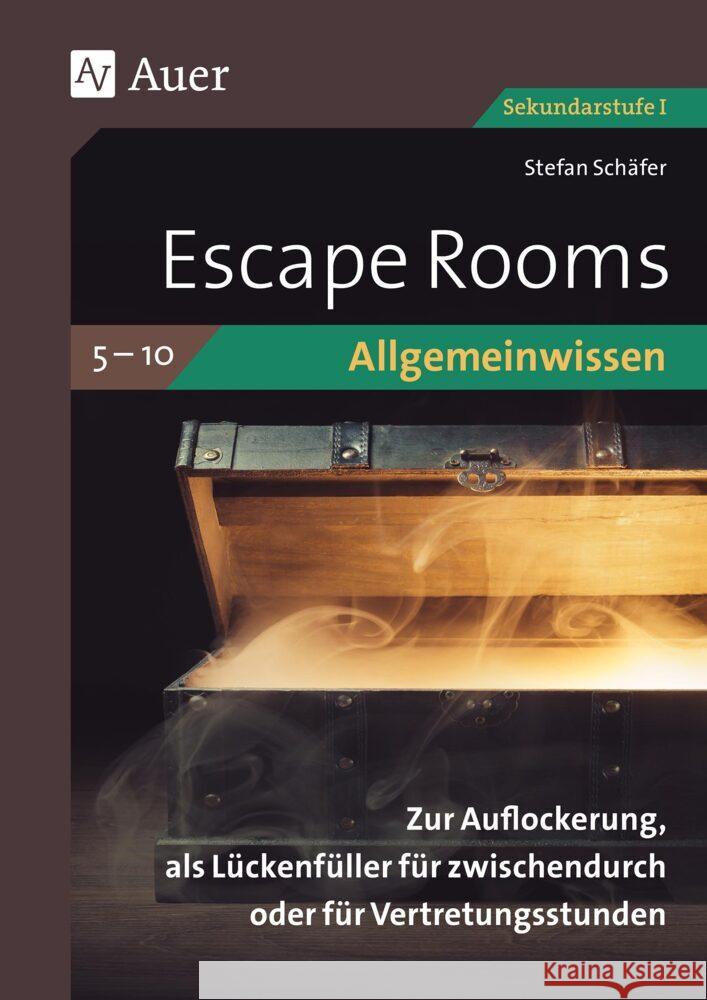 Escape Rooms Allgemeinwissen Klassen 5-10 Schäfer, Stefan 9783403088578 Auer Verlag in der AAP Lehrerwelt GmbH