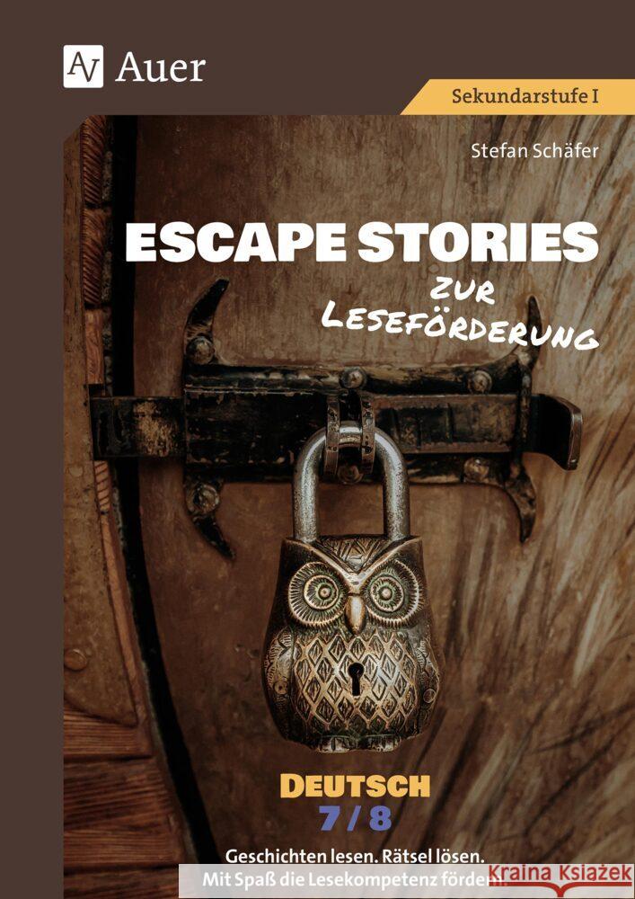 Escape Stories zur Leseförderung Deutsch 7-8 Schäfer, Stefan 9783403088851 Auer Verlag in der AAP Lehrerwelt GmbH