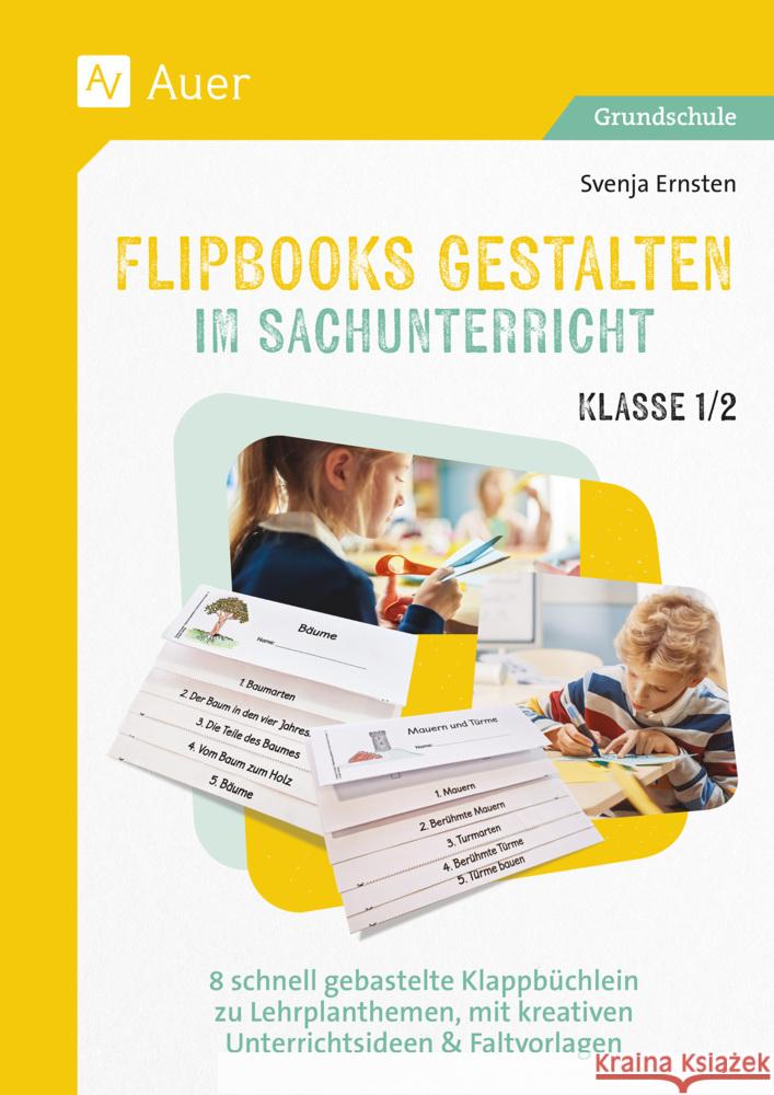 Flipbooks gestalten im Sachunterricht Klasse 1/2 Ernsten, Svenja 9783403089018