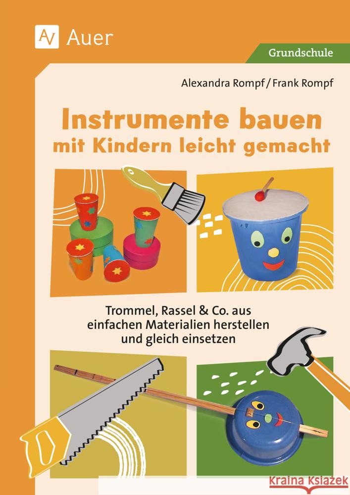 Instrumente bauen mit Kindern leicht gemacht Rompf, Alexandra, Rompf, Frank 9783403089049 Auer Verlag in der AAP Lehrerwelt GmbH