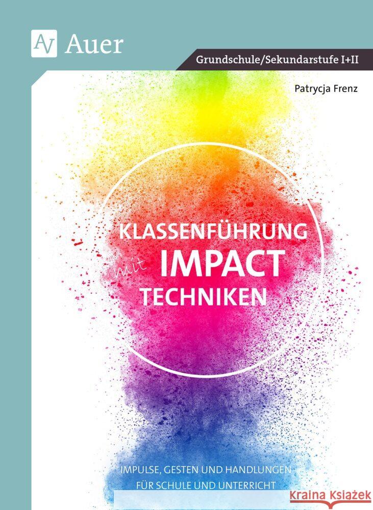 Klassenführung mit Impact-Techniken Frenz, Patrycja 9783403089575