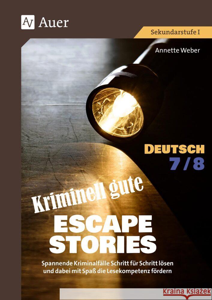 Kriminell gute Escape Stories Deutsch 7-8 Weber, Annette 9783403089735 Auer Verlag in der AAP Lehrerwelt GmbH