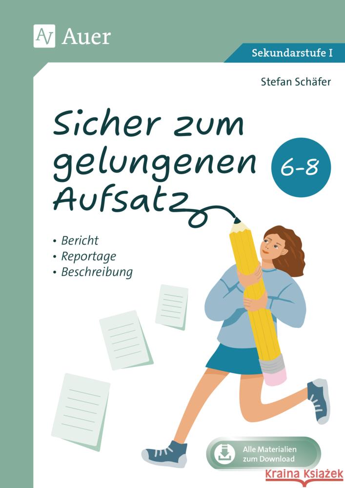 Sicher zum gelungenen Aufsatz 6-8 Schäfer, Stefan 9783403093220 Auer Verlag in der AAP Lehrerwelt GmbH