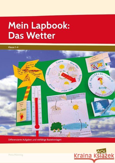 Mein Lapbook: Das Wetter : Differenzierte Aufgaben und vielfältige Bastelvorlagen zu einem zentralen Lehrplanthema (1. bis 4. Klasse) Mönning, Petra 9783403104650 AOL-Verlag in der AAP Lehrerfachverlage GmbH