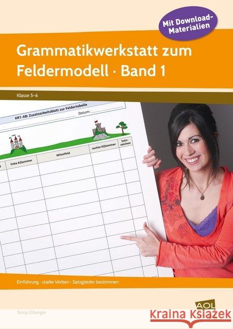 Grammatikwerkstatt zum Feldermodell (Sek) - Band 1, m. 1 Beilage Eiberger, Sonja 9783403105886