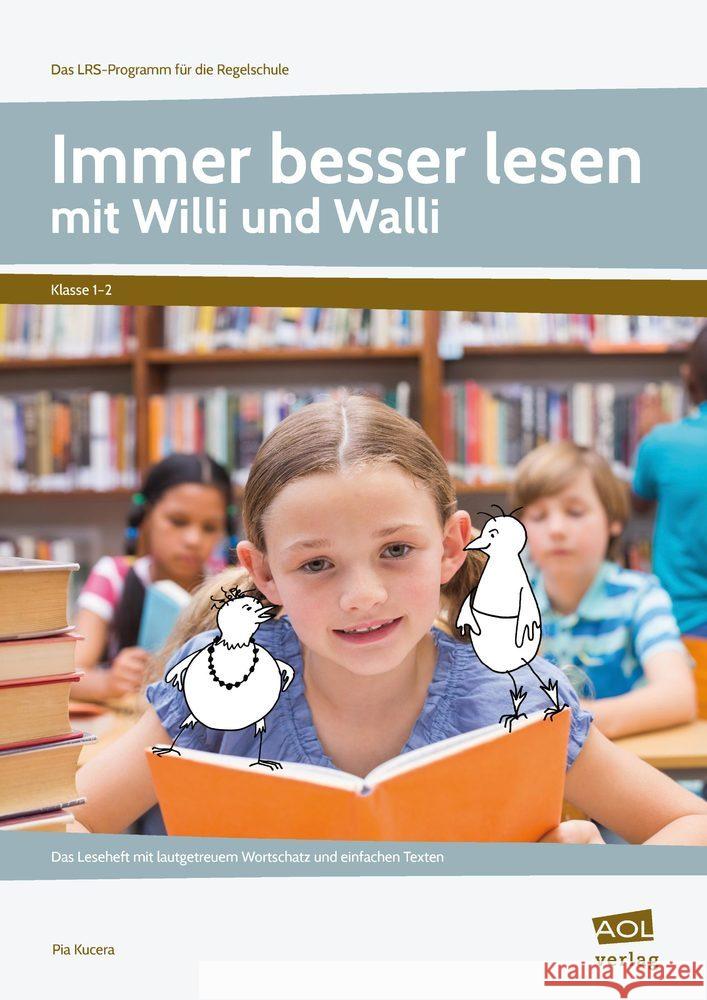 Immer besser lesen mit Willi und Walli : Das Leseheft mit lautgetreuem Wortschatz und einfachen Texten (1. und 2. Klasse) Kucera, Pia 9783403106197