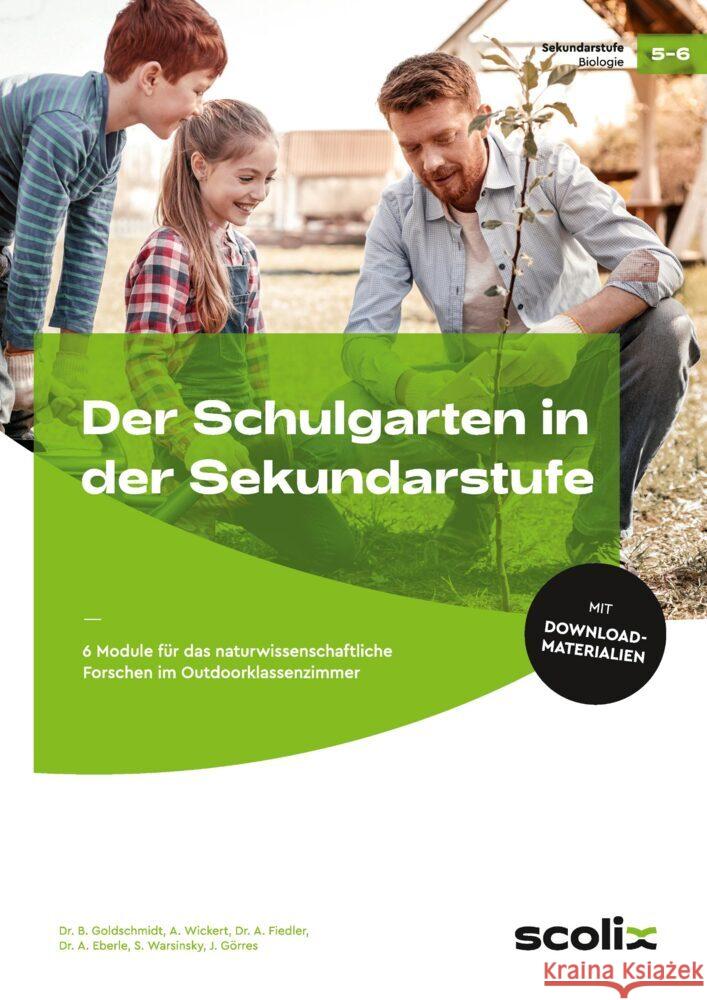 Der Schulgarten in der Sekundarstufe - Klasse 5/6 Goldschmidt, Birgitta, Wickert, Annika, Andr 9783403107019 Scolix