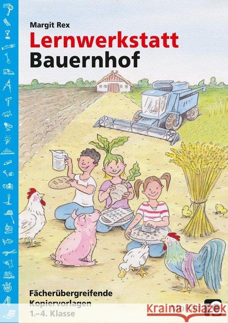 Lernwerkstatt: Bauernhof : Fächerübergreifende Kopiervorlagen 1.-4. Klasse Rex, Margit 9783403200291 Persen Verlag in der AAP Lehrerfachverlage Gm