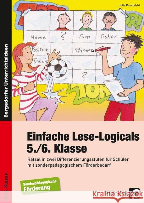 Einfache Lese-Logicals - 5./6. Klasse : Rätsel in zwei Differenzierungsstufen für Schüler mit sonderpädagogischem Förderbedarf Rosendahl, Julia 9783403200420