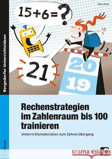 Rechenstrategien im Zahlenraum bis 100 trainieren : Unterrichtsmaterialien zum Zehnerübergang (2. Klasse) Kraft, Ellen 9783403200468