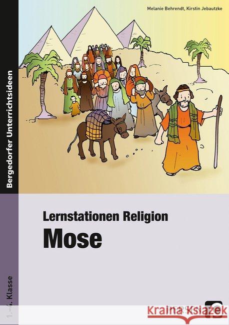 Lernstationen Religion: Mose : 1. bis 4. Klasse Behrendt, Melanie; Jebautzke, Kirstin 9783403200994 Persen Verlag in der AAP Lehrerfachverlage Gm